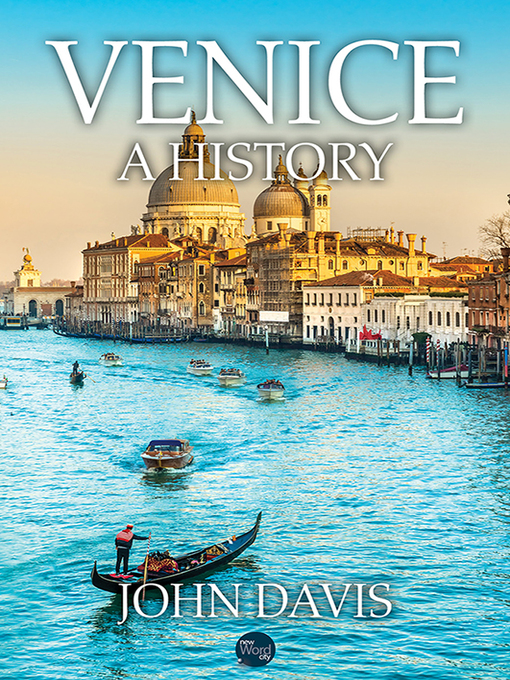 Title details for Venice, A History by John Davis - Available